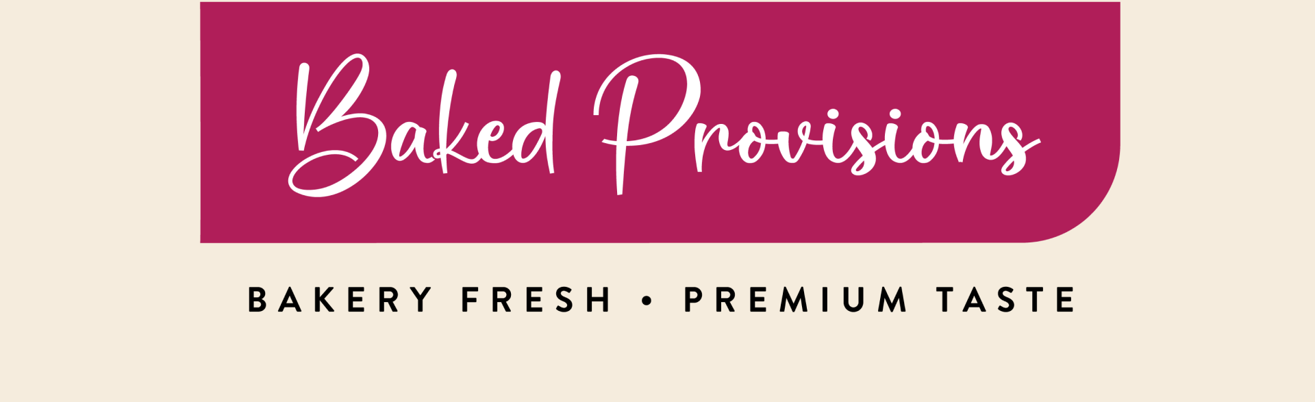 Baked Provisions - Bakery Fresh - Premium Taste